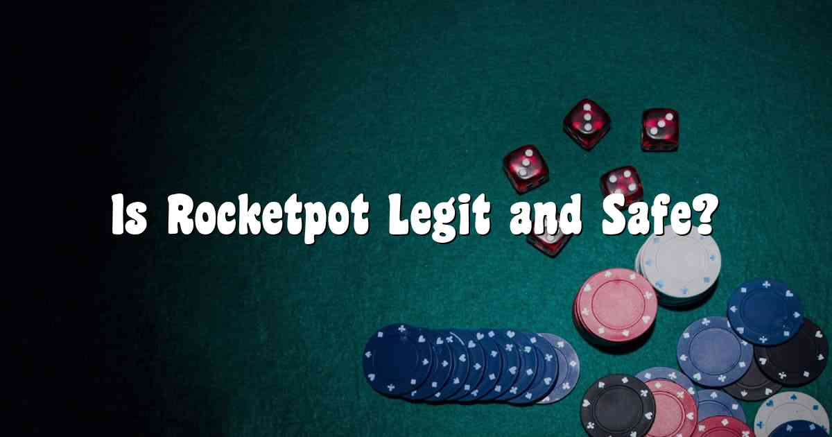 Is Rocketpot Legit and Safe?