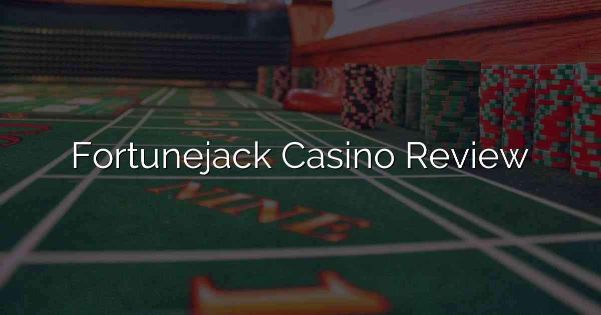 Fortunejack Casino Review