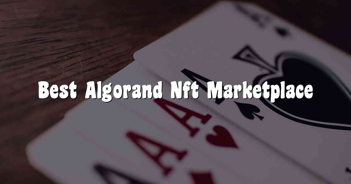 Best Algorand Nft Marketplace