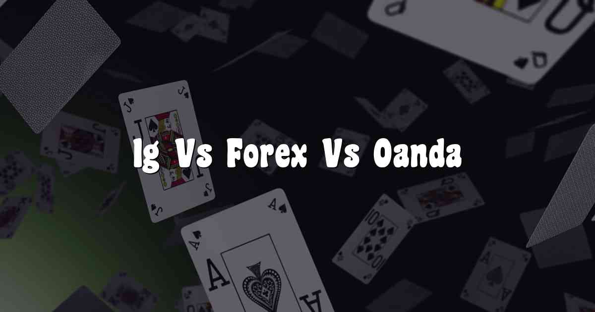 Ig Vs Forex Vs Oanda