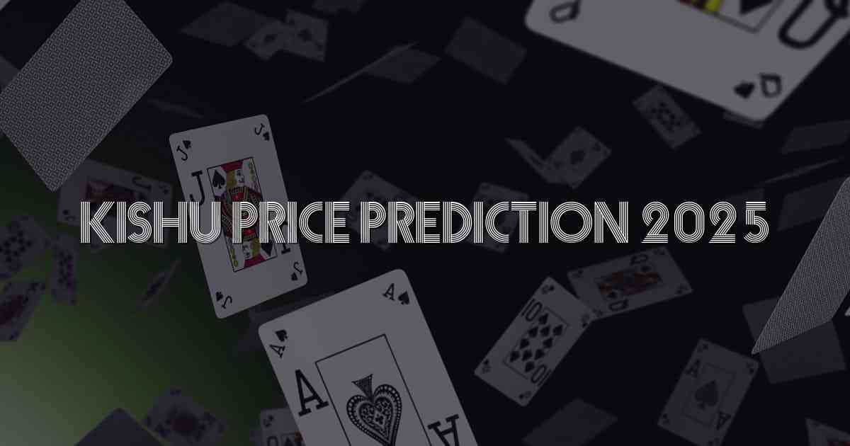 Kishu Price Prediction 2025