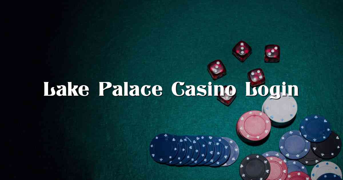 Lake Palace Casino Login