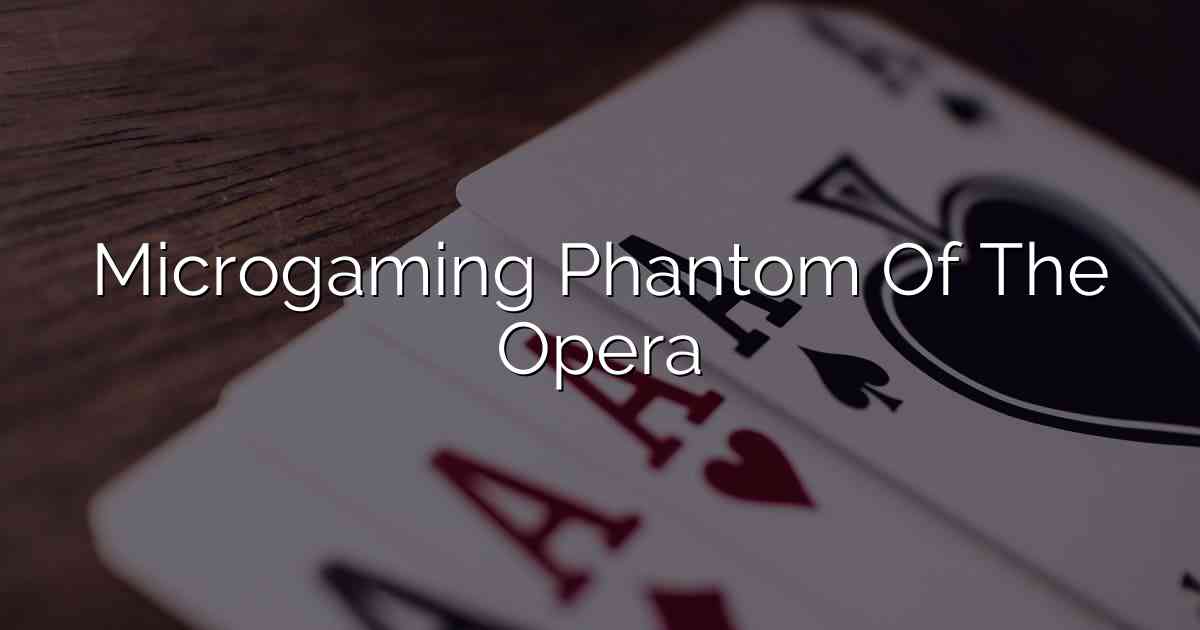 Microgaming Phantom Of The Opera