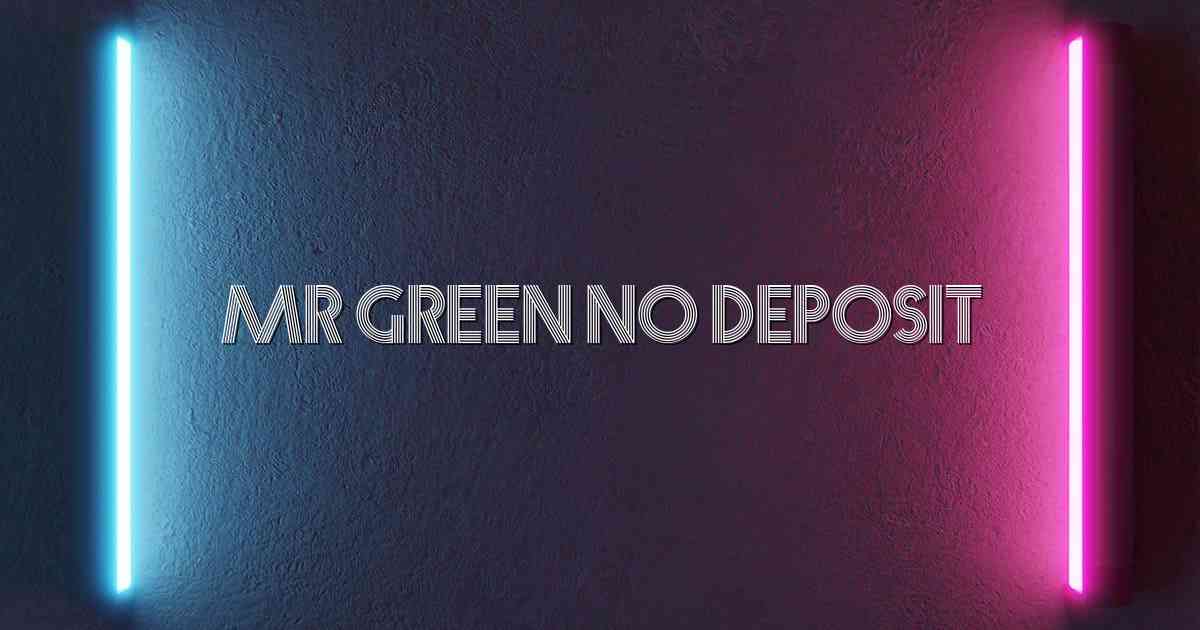 Mr Green No Deposit