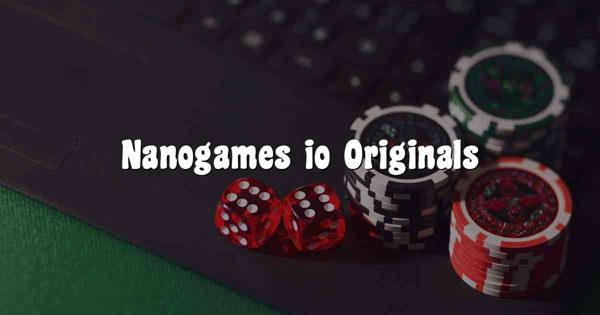 Nanogames io Originals