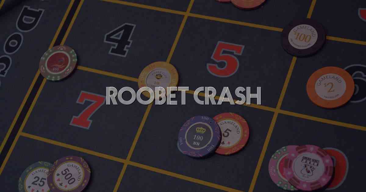 Roobet Crash