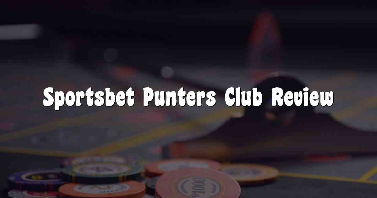 Sportsbet Punters Club Review