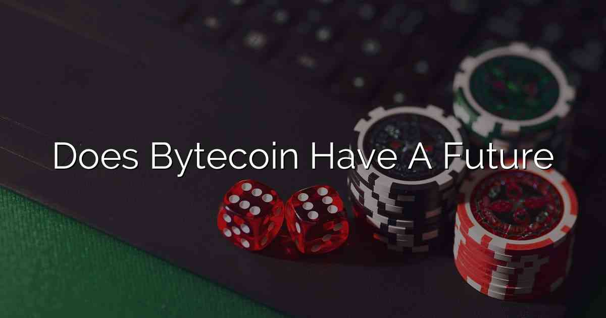 Does Bytecoin Have A Future