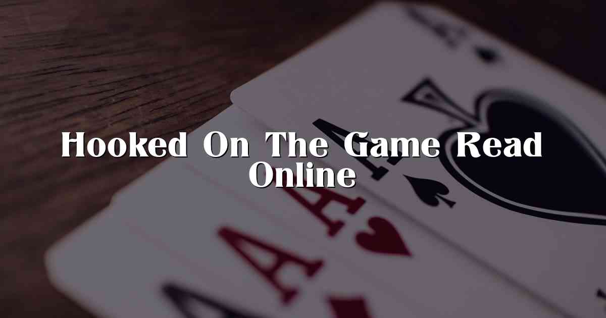 Hooked On The Game Read Online