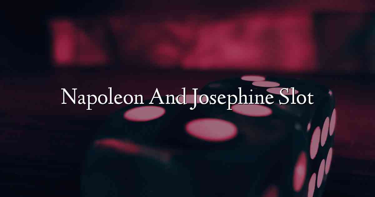 Napoleon And Josephine Slot