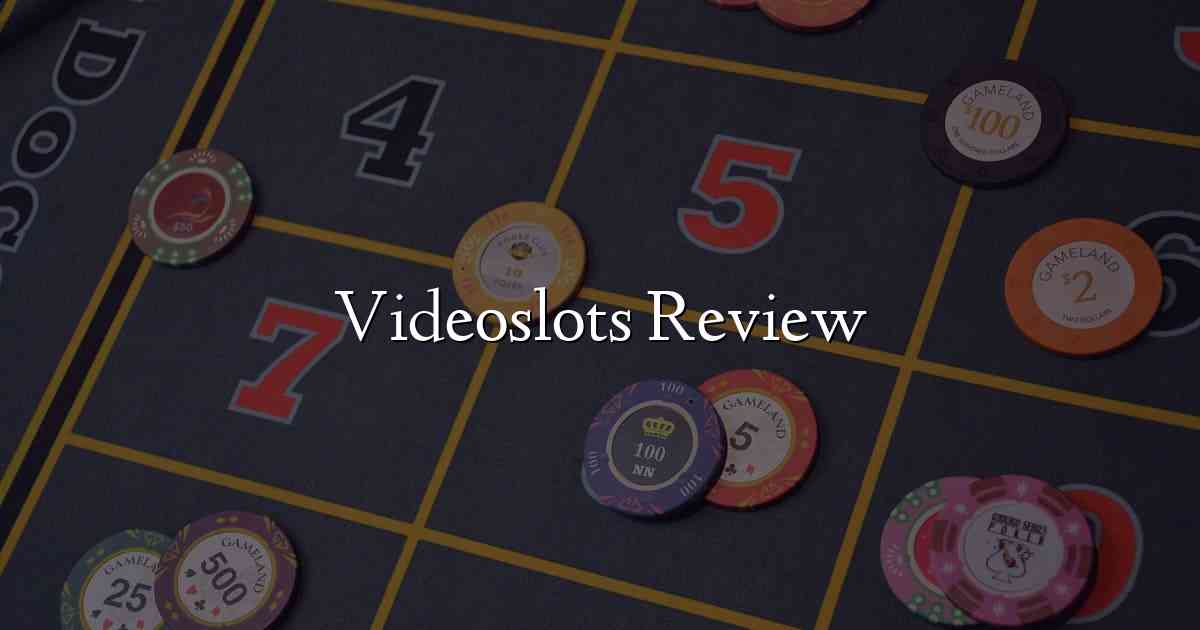 Videoslots Review