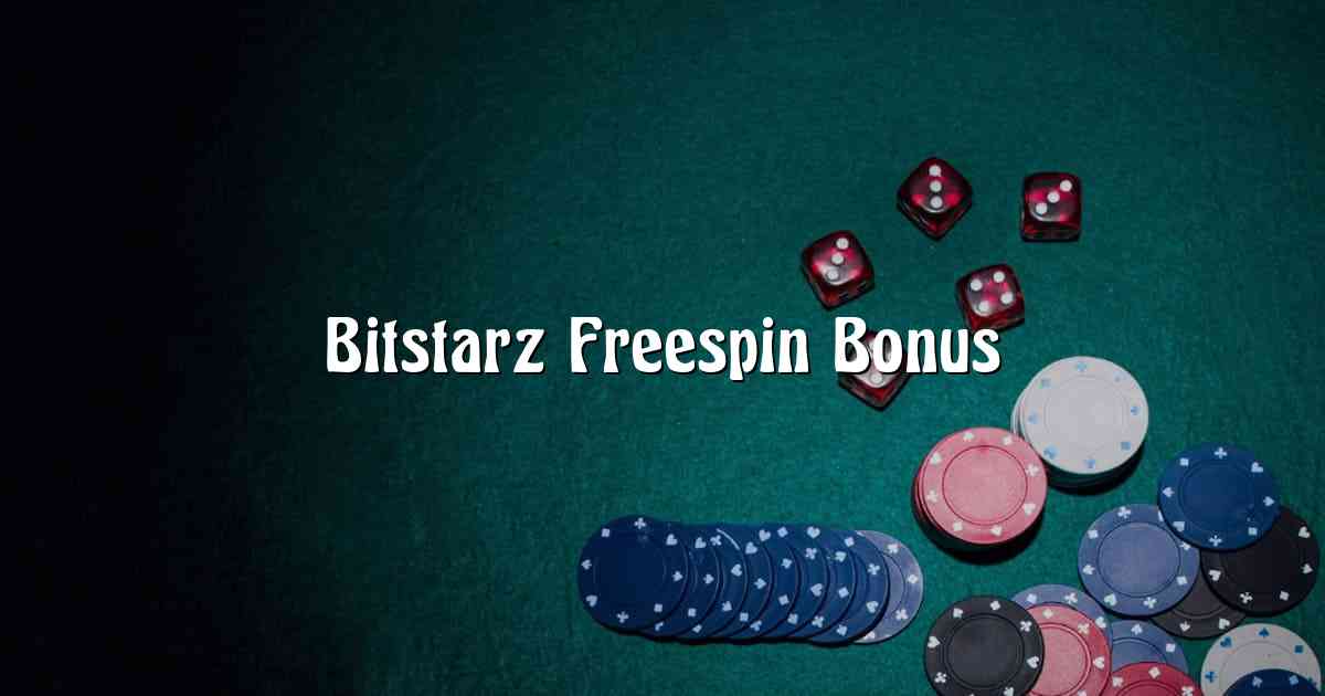 Bitstarz Freespin Bonus