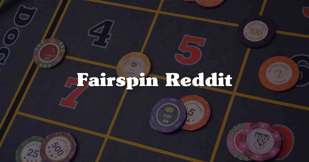 Fairspin Reddit
