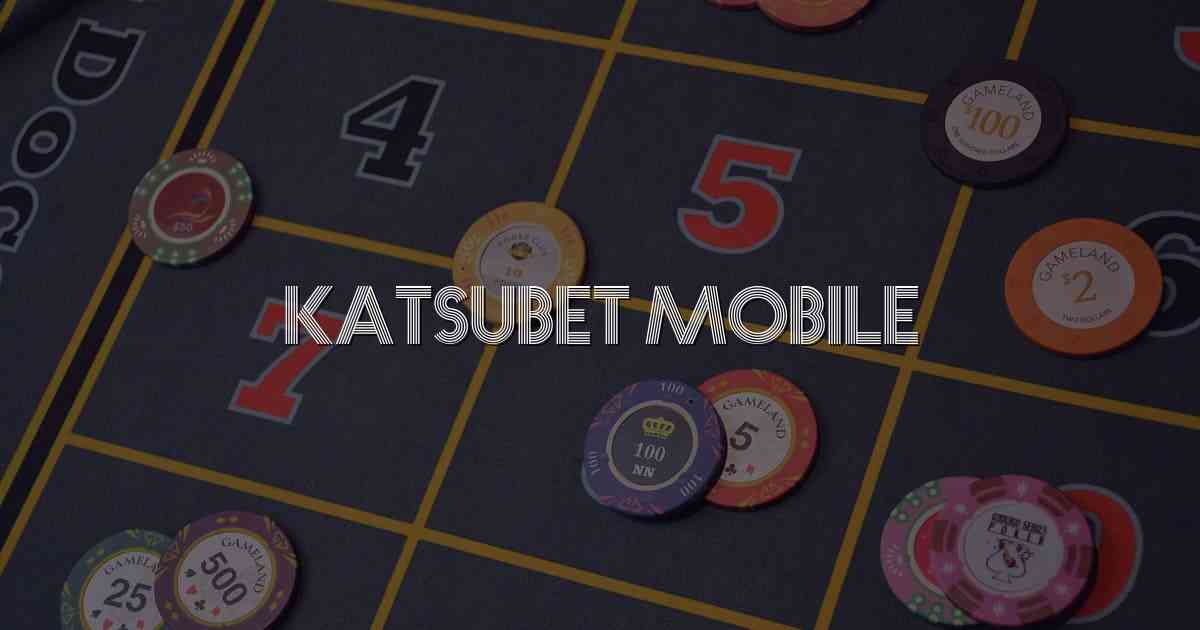 Katsubet Mobile