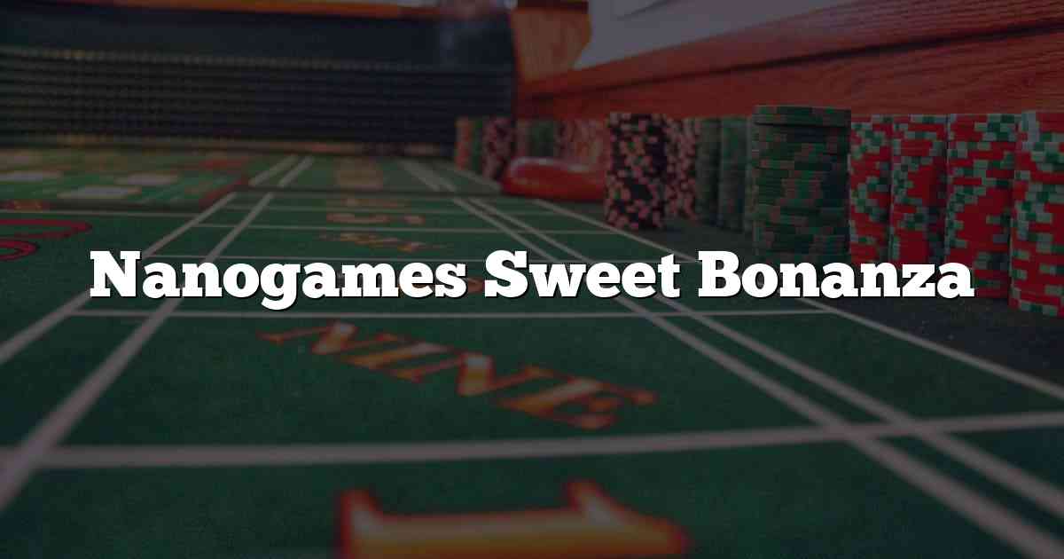 Nanogames Sweet Bonanza