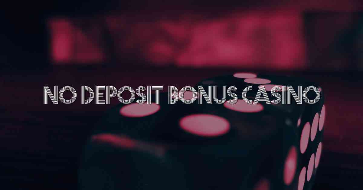 No Deposit Bonus Casino